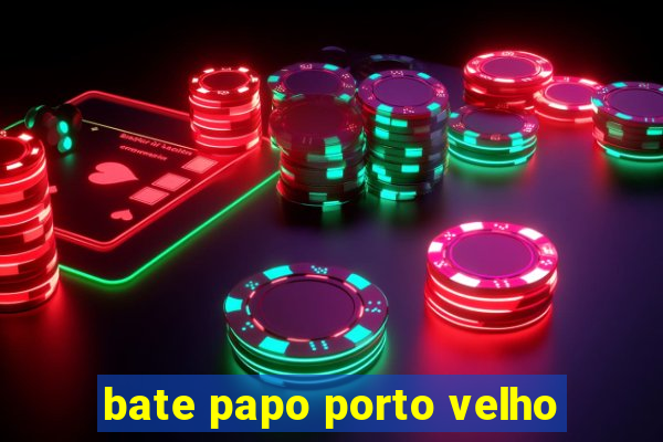 bate papo porto velho